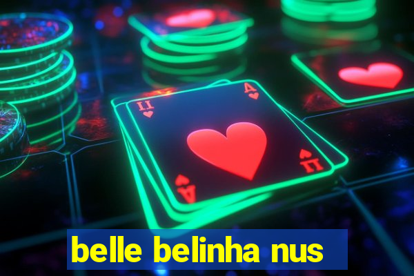 belle belinha nus